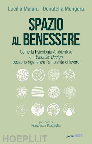 malara lucilla; mongera donatella - spazio al benessere. come la psicologia ambientale e il biophilic design