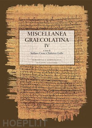 costa s. (curatore); gallo f. (curatore) - miscellanea graecolatina. ediz. italiana, greca e greca antica. vol. 4