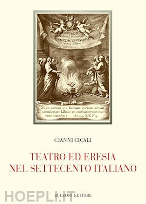 cicali gianni - teatro ed eresia nel settecento italiano