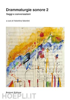 valentini v. (curatore) - drammaturgie sonore. vol. 2