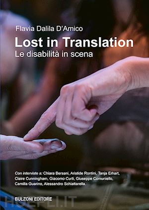 d'amico flavia dalila - lost in translation. le disabilita' in scena
