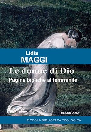 maggi lidia - le donne di dio. pagine bibliche al femminile