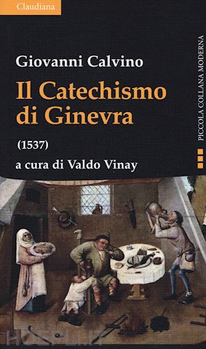 calvino giovanni; vinay valdo (curatore) - il catechismo di ginevra
