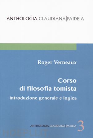 verneaux roger - introduzione generale. logica. corso di filosofia tomista