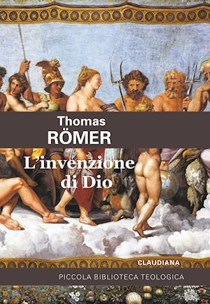 romer thomas - l'invenzione di dio