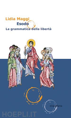 maggi lidia - esodo. la grammatica della libertà