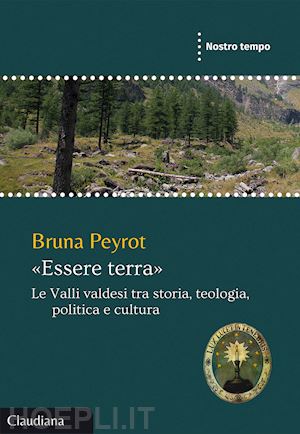 peyrot bruna - essere terra - le valli valdesi
