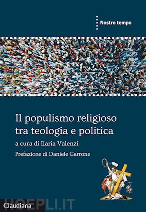 valenzi i. (curatore) - il populismo religioso tra teologia e politica