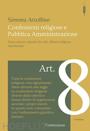 attollino simona - confessioni religiose e pubblica amministrazione. terzo settore, ministri di cul