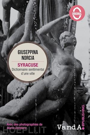 norcia giuseppina - syracuse. dictionnaire sentimental d'une ville