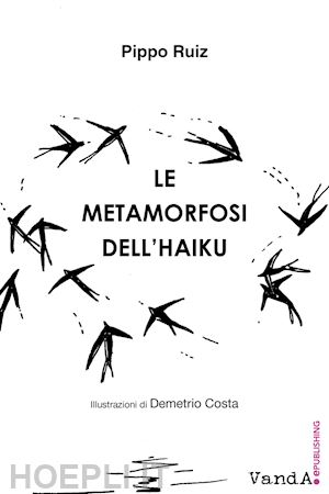 ruiz pippo - le metamorfosi dell'haiku