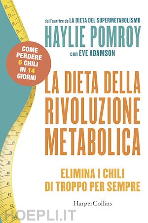 pomroy haylie - la dieta della rivoluzione metabolica