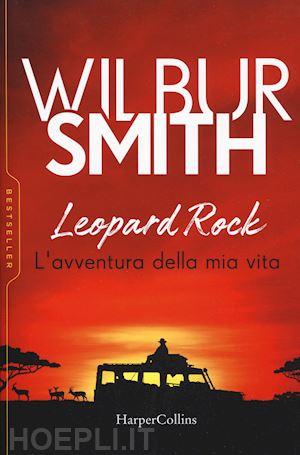 smith wilbur - leopard rock. l'avventura della mia vita
