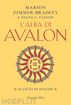 zimmer bradley marion; paxson diana l. - l'alba di avalon. il ciclo di avalon