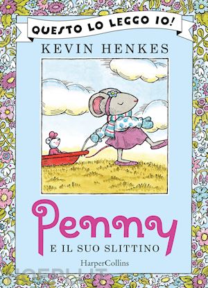 henkes kevin - penny e il suo slittino. ediz. a colori