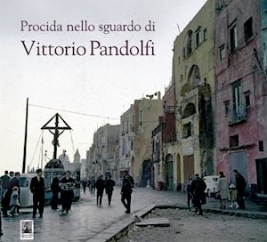  - procida nello sguardo di vittorio pandolfi