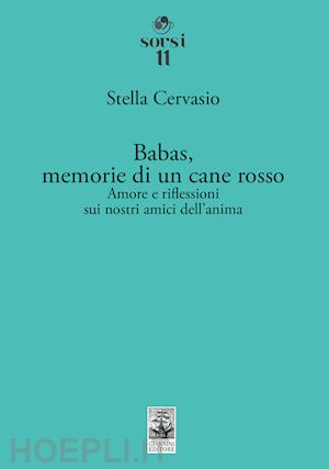 cervasio stella - babas, memorie di un cane rosso. amore e riflessioni sui nostri amici dell'anima