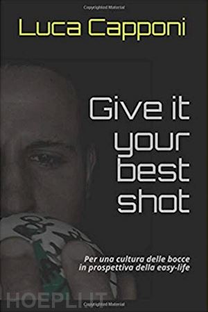 luca capponi - give it your best shot