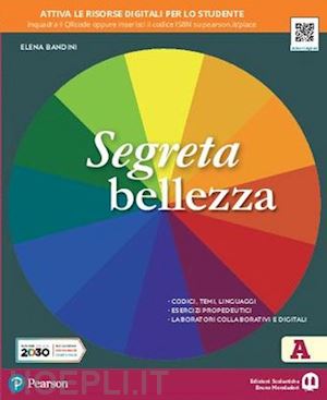 bandini elena - segreta bellezza. ediz. separata. per la scuola media. con e-book. con espansion