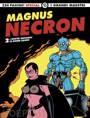 magnus - necron: i mostri meccanici-le donne ragno. vol. 2