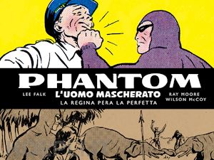 falk lee; moore ray; mccoy wilson - phantom. l'uomo mascherato. tavole domenicali. vol. 3: 1945-1949