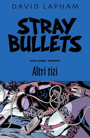 lapham david - stray bullets. vol. 3: altri tizi