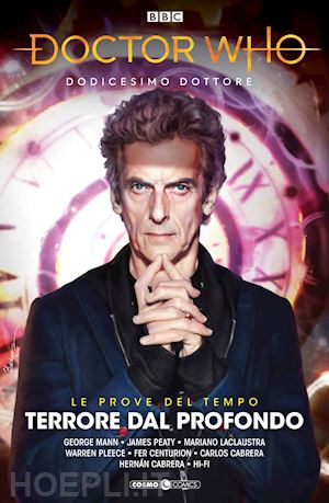 aa.vv. - doctor who. dodicesimo dottore. vol. 3: terrore dal profondo. le prove del tempo
