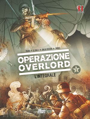 le galli michael - operazione overlord. vol. 1