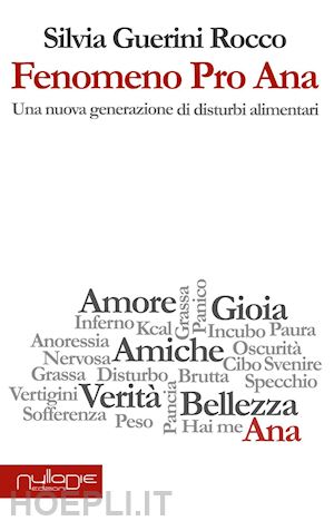 guerini rocco silvia - fenomeno pro ana. una nuova generazione di disturbi alimentari