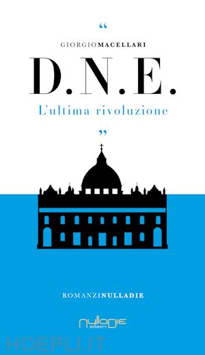 macellari giorgio - d. n. e. l'ultima rivoluzione