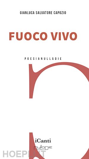 capozio gianluca salvatore - fuoco vivo