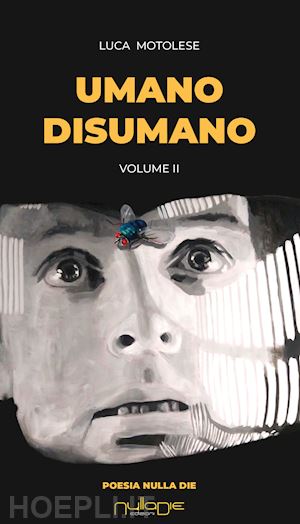 motolese luca - umano disumano. vol. 2