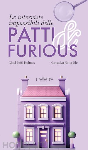 patti holmes giuseppina - le interviste impossibili delle patti & furious