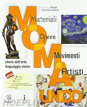 rinaldi maria federica; bocchino garbero erika - m.o.m.a. materiali-opere-movimenti-artisti. storia dell'arte. linguaggio visivo.