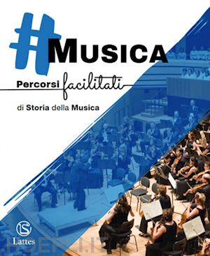 aa vv - #musica. percorsi facilitati di storia della musica. per la scuola media. con e-