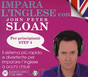 sloan john peter - impara l'inglese con john peter sloan. per principianti. step 4. audiolibro. 2 c