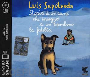 sepulveda luis - storia di un cane che insegno' a un bambino la fedelta' letto da dante biagioni