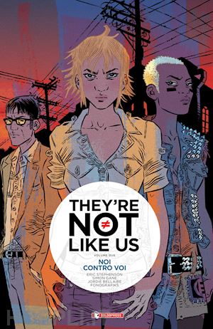 stephenson eric; gane simon; bellaire jordie; danesi a. (curatore); ciccarelli a. g. - noi contro voi. they're not like us. vol. 2