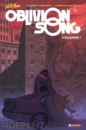 kirkman robert; de felici lorenzo - oblivion song. vol. 1