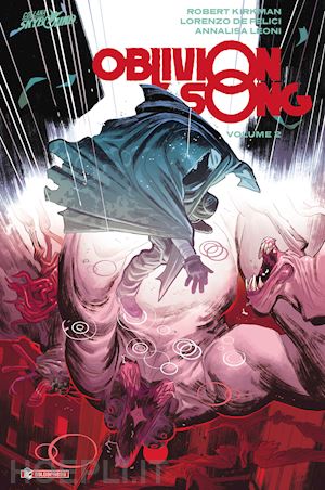 kirkman robert; de felici lorenzo - oblivion song. vol. 2