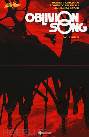 kirkman robert; de felici lorenzo - oblivion song vol. 3