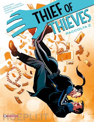 kirkman robert; diggle andy - thief of thieves. raccolta. vol. 2