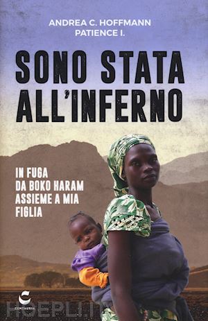 hoffmann andrea c.; patience ibrahim - sono stata all'inferno