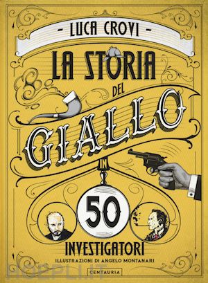 crovi luca - la storia del giallo in 50 investigatori