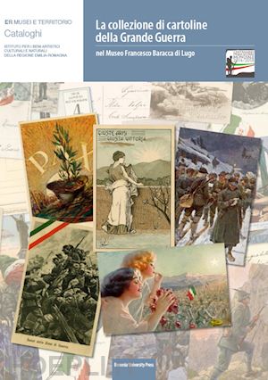 sandri serena; tamassia patrizia' - la collezione di cartoline della grande guerra