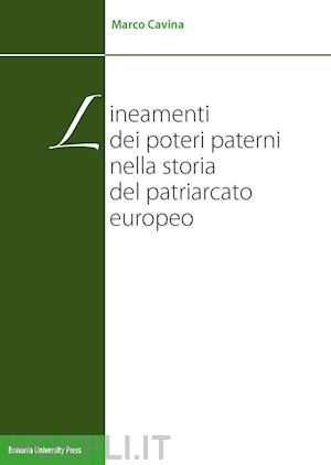 cavina marco - lineamenti dei poteri paterni nella storia del patriarcato europeo