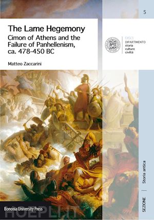 zaccarini matteo - lame hegemony. cimon of athens and the failure of panhellenism, ca. 478-450 bc (
