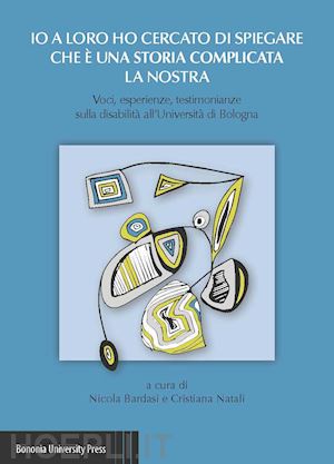 bardasi n. (curatore); natali c. (curatore) - io a loro ho cercato di spiegare che e' una storia complicata la nostra. voci, e