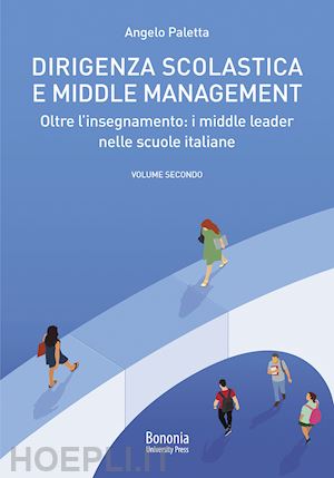 paletta angelo - dirigenza scolastica e middle management, vol. secondo