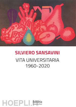 sansavini silviero - vita universitaria 1960-2020